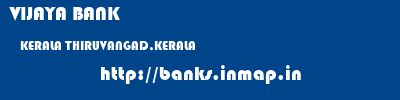 VIJAYA BANK  KERALA THIRUVANGAD,KERALA    banks information 